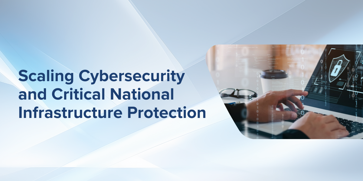 Scaling the Twin Peaks of Cybersecurity and Critical National Infrastructure Protection