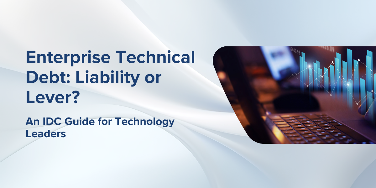 Download the Guide, Enterprise Technical Debt: Liability or Lever, today.