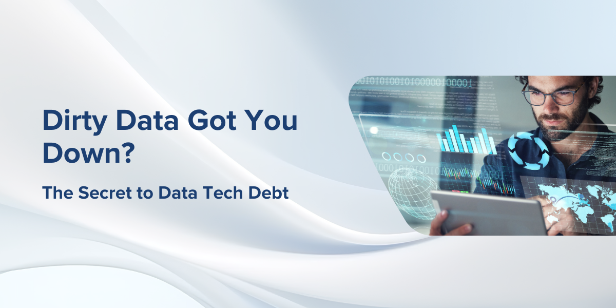 Download the eBook, Dirty Data Got You Down?, now.