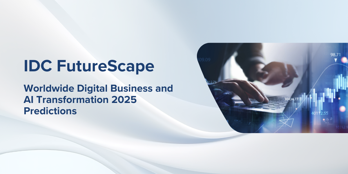 IDC FutureScape: Worldwide Digital Business and AI Transformation 2025 Predictions